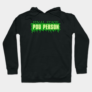 Final Stage Pod Person Hoodie